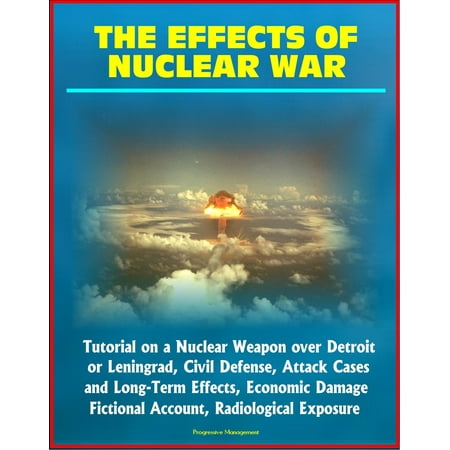 The Effects of Nuclear War: Tutorial on a Nuclear Weapon over Detroit or Leningrad, Civil Defense, Attack Cases and Long-Term Effects, Economic Damage, Fictional Account, Radiological Exposure - (After Effects Best Effects Tutorials)