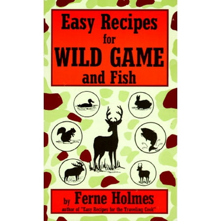 Easy Recipes for Wild Game & Fish (Best Wild Game Recipes)