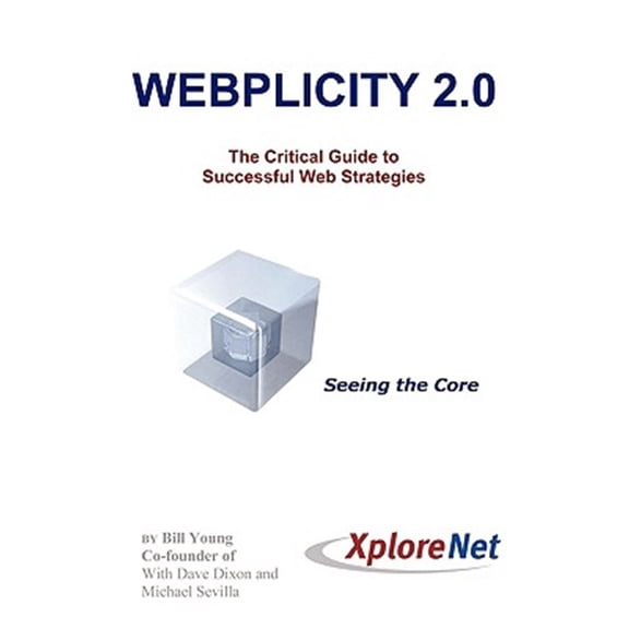 Pre-Owned Webplicity 2.0: The Critical Guide to Successful Web Strategies
