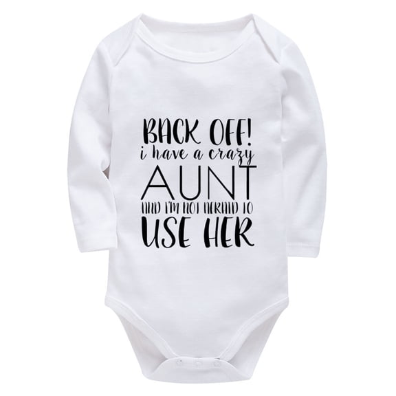 Back Off I Have A Crazy Aunt Newborn Outfits Neutral Long Sleeve Bring Baby Home Outfit Newborn for Girls White Baby Boy Win