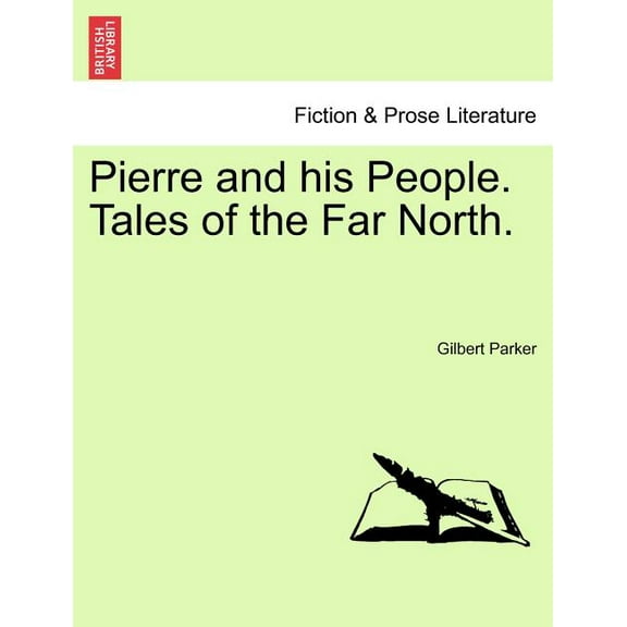 Pierre and His People. Tales of the Far North. (Paperback)