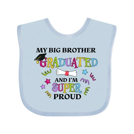 

Inktastic My Big Brother Graduated and I m Super Proud Gift Baby Boy or Baby Girl Bib