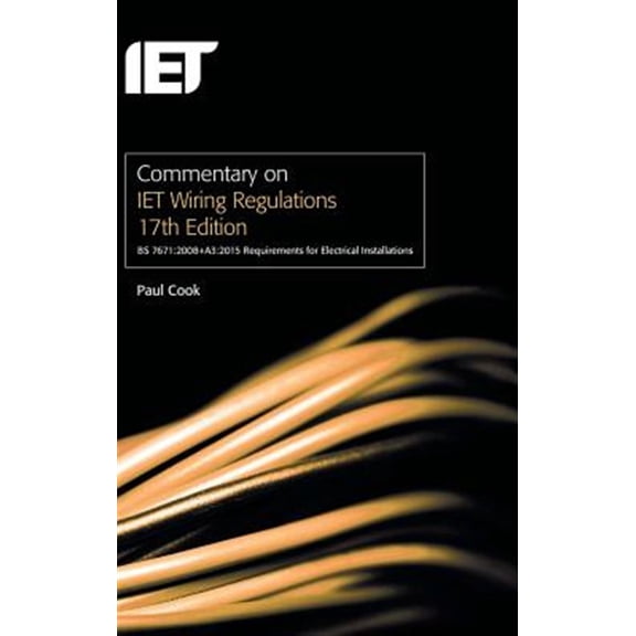 Pre-Owned Electrical Regulations: Commentary on Iet Wiring Regulations 17th Edition (Bs 7671:2008+a3:2015 Requirements for Electrical Installations) (Hardcover)