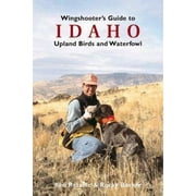 Pre-Owned Wingshooter's Guide to Idaho: Upland Birds and Waterfowl (Hardcover) 1885106270 9781885106278