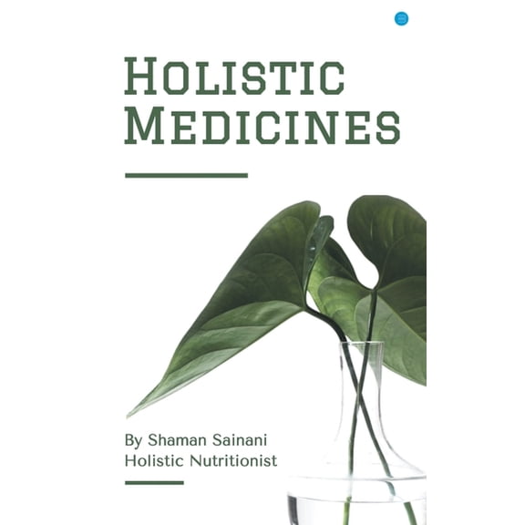 Holistic Medicines, (Paperback)