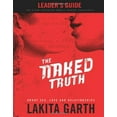 thumbnail image 1 of Pre-Owned The Naked Truth: About Sex Love and Relationships Leader's Guide, 9780830743315, 0830743316, Paperback, Leaders Guide edition, 1 of 1