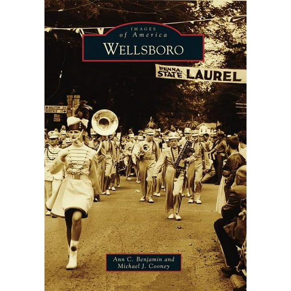 Images of America Wellsboro, (Paperback)