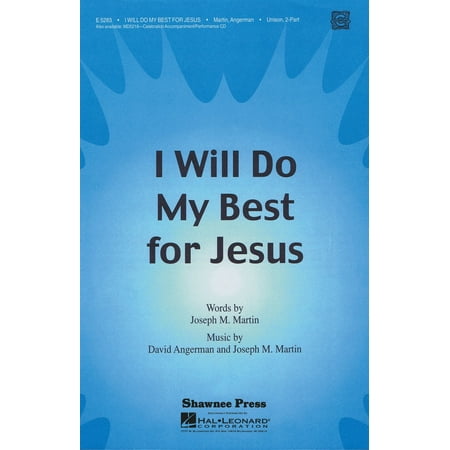 Shawnee Press I Will Do My Best for Jesus UNIS/2PT composed by Joseph M.