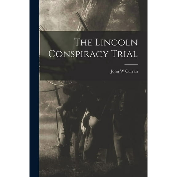 The Lincoln Conspiracy Trial, (Paperback)