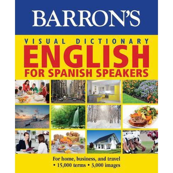 Pre-Owned Visual Dictionary: English for Spanish Speakers: For Home, for Business, and Travel: Ingles Para Hispanohablantes (Paperback) 1438006004 9781438006000