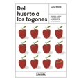 thumbnail image 1 of Del huerto a los fogones. Siembra, cultivo y recetas para entusiastas de la horticultura / Pd., 1 of 1