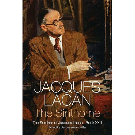 Sinthome: The Seminar of Jacques Lacan, Book XXIII, (Hardcover)