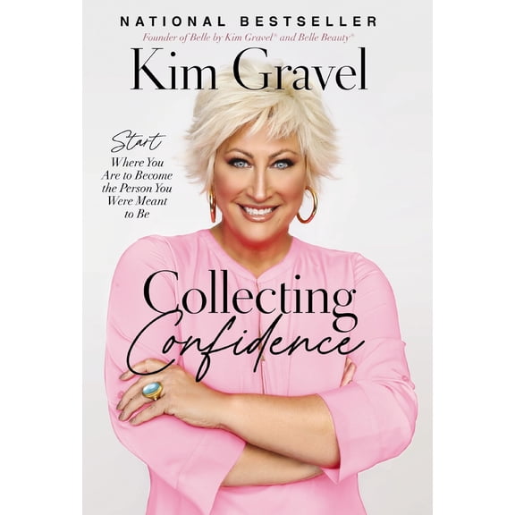 Pre-Owned Collecting Confidence: Start Where You Are to Become the Person You Were Meant to Be (Hardcover) 1400238455 9781400238453