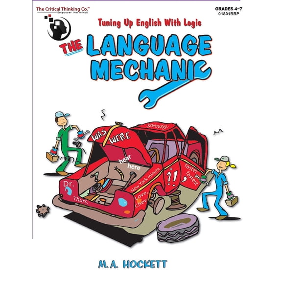 The Language Mechanic: Tuning Up English With Logic Workbook for Grades 4-7