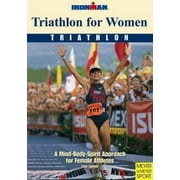 Triathlon for Women: Triathlon : A Mind-Body-Spirit Approach for Female Athletes, Used [Paperback]