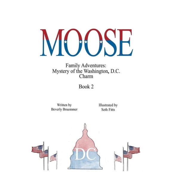 Moose: Mystery of the Washington, D.C. Charm (Paperback) by Beverly Bruemmer