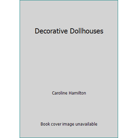 Decorative Dollhouses [Hardcover - Used]