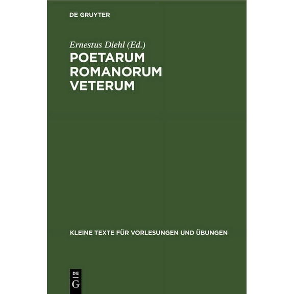Kleine Texte FÃ¼r Vorlesungen Und Ãbungen Poetarum Romanorum Veterum: Reliquiae, Book 69, (Hardcover)