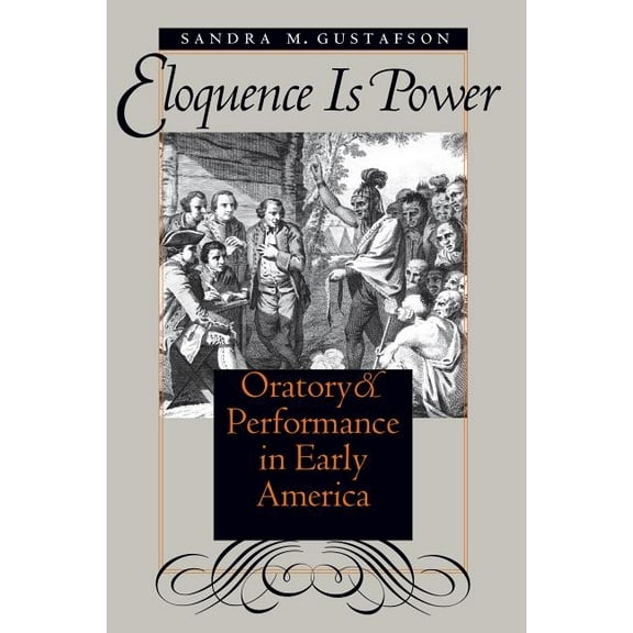 Published by the Omohundro Institute of  Eloquence Is Power: Oratory and Performance in Early America, (Paperback)