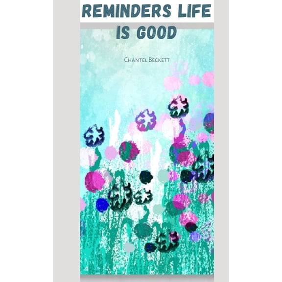 Reminders Life Is Good, (Paperback)