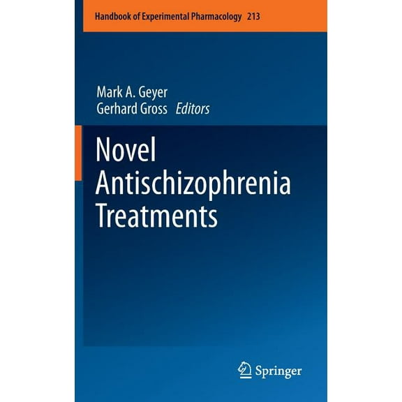Handbook of Experimental Pharmacology Novel Antischizophrenia Treatments, Book 213, (Hardcover)