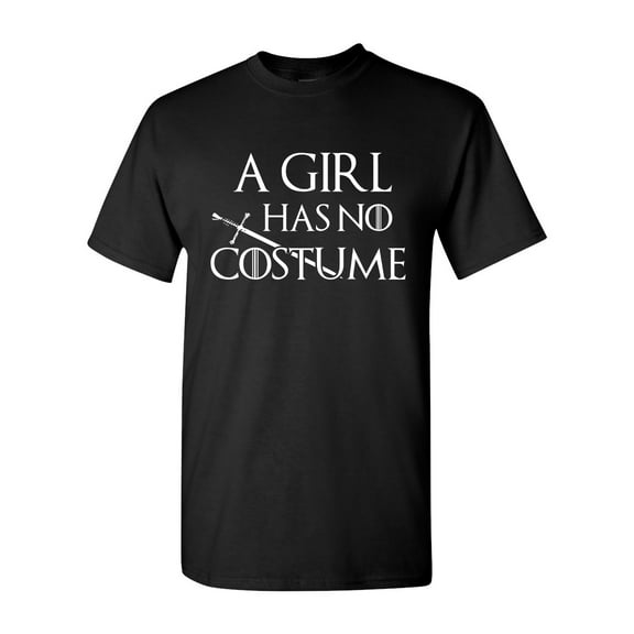 A Girl Has No Costume Funny Halloween Parody Adult DT T-Shirts