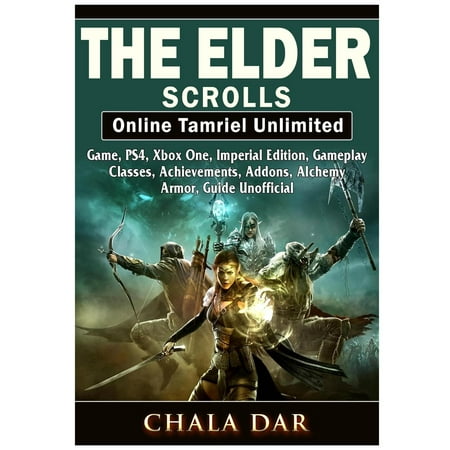 The Elder Scrolls Online Tamriel Unlimited Game, Ps4, Xbox One, Imperial Edition, Gameplay, Classes, Achievements, Addons, Alchemy, Armor, Guide (Best Wow Guide Addon)