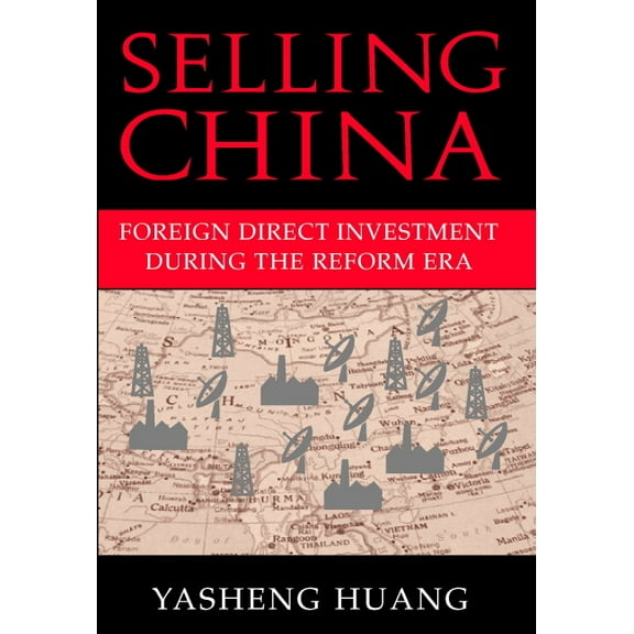 Cambridge Modern China Selling China: Foreign Direct Investment During the Reform Era, (Hardcover)