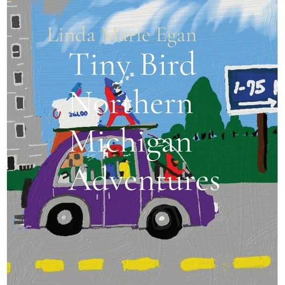 Tiny Bird Northern Michigan Adventures, (Hardcover)