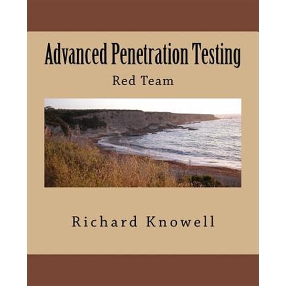 Pre-Owned Red Team: An Attack Paradigm: Advanced Penetration Testing : Red Team (Series #2) (Paperback)