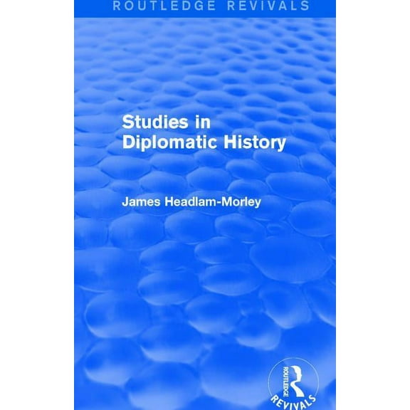 Routledge Revivals Studies in Diplomatic History, (Hardcover)