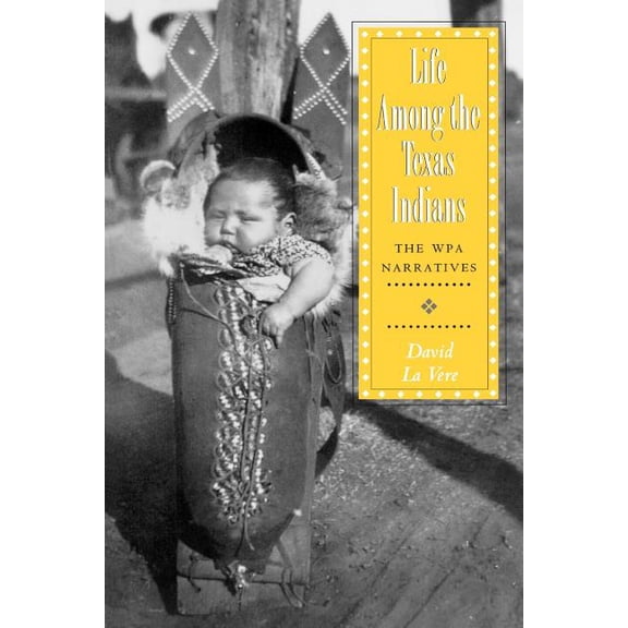 Elma Dill Russell Spencer Series in the  Life Among the Texas Indians: The Wpa Narratives, Book 18, (Paperback)