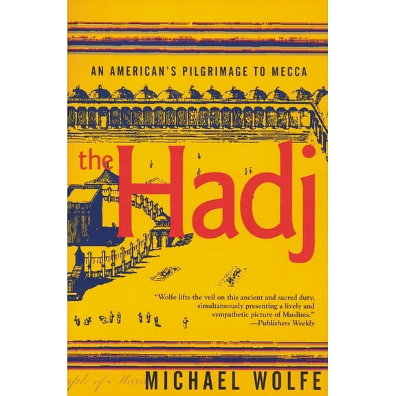 The Hadj: An American Pilgrimage to Mecca, (Paperback)