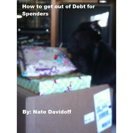 How to Get Out of Debt for Spenders - eBook