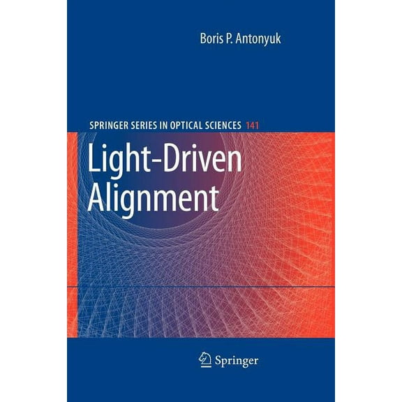 Springer Optical Sciences Light-Driven Alignment, Book 141, (Paperback)