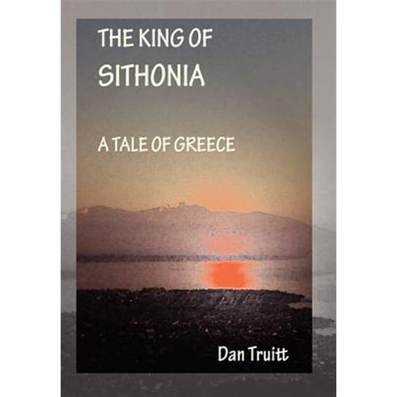 King of Sithonia : A Tale of Greece