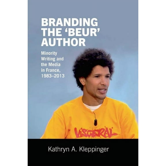 Contemporary French and Francophone Cult Branding the 'Beur' Author: Minority Writing and the Media in France, Book 36, (Paperback)