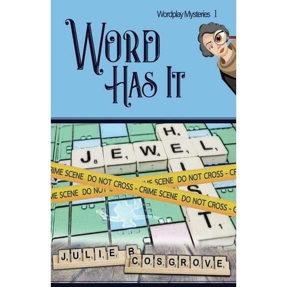 Word Has It  Wordplay Mysteries   Paperback  1944120610 9781944120610 Julie B Cosgrove