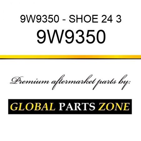 

9W9350 - SHOE 24 3/GR - 320L/N 1265062 fits Caterpillar (CAT)
