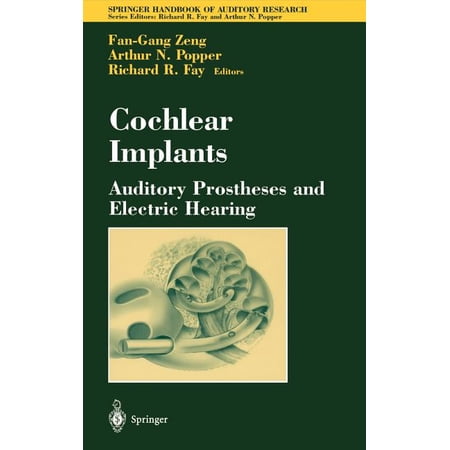 Springer Handbook of Auditory Research Cochlear Implants: Auditory Prostheses and Electric Hearing Book 20 (Hardcover)
