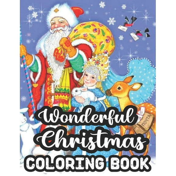Wonderful Christmas Coloring Book: Adult Coloring Books Wonderful Christmas Fun 50 Grayscale Coloring Pages: Beautiful grayscale images of Winter Christmas holiday scenes, Santa, reindeer, elves, ...