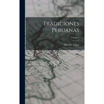Tradiciones Peruanas; Volume 1 (Hardcover)