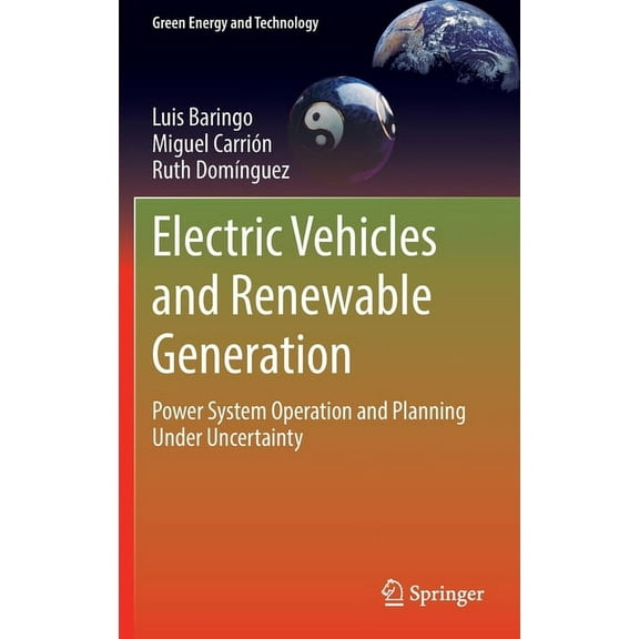 Green Energy and Technology Electric Vehicles and Renewable Generation: Power System Operation and Planning Under Uncertainty, (Hardcover)