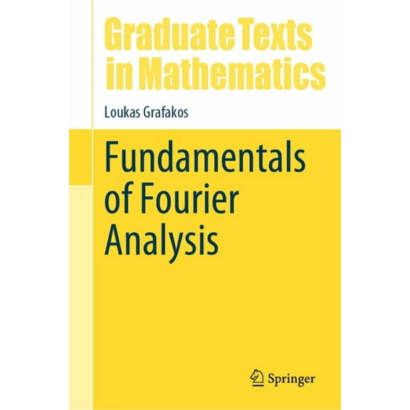 Graduate Texts in Mathematics Fundamentals of Fourier Analysis, Book 302, (Hardcover)