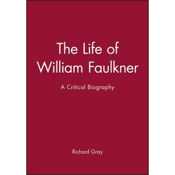 Pre-Owned The Life of William Faulkner: A Critical Biography (Paperback) 0631203168 9780631203162