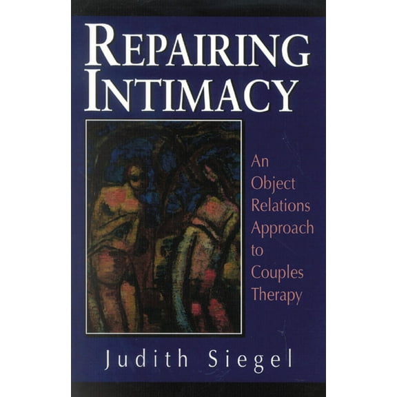 Library of Object Relations Repairing Intimacy: An Object Relations Approach to Couples Therapy, (Hardcover)