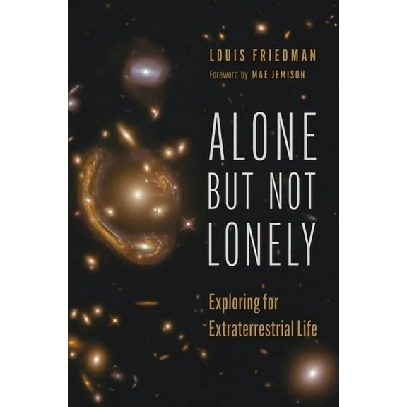Alone But Not Lonely: Exploring for Extraterrestrial Life, (Paperback)