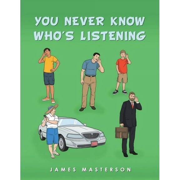 You Never Know Who's Listening, (Paperback)