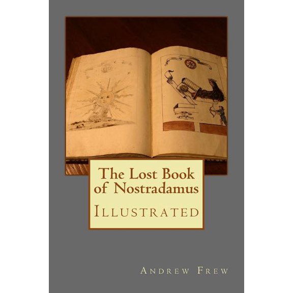 The Lost Book of Nostradamus: Illustrated, (Paperback)
