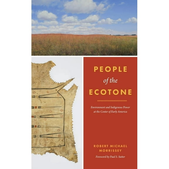 Weyerhaeuser Environmental Books People of the Ecotone: Environment and Indigenous Power at the Center of Early America, (Hardcover)